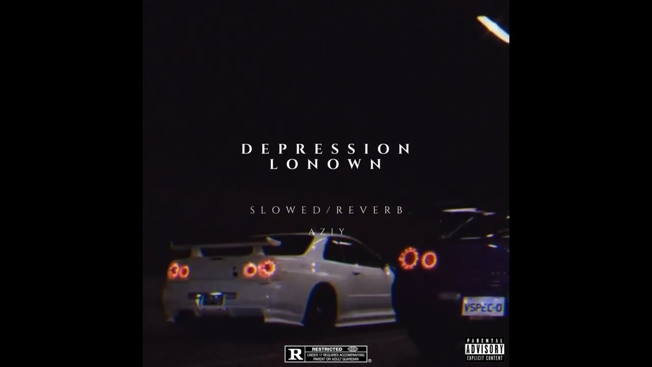 Depression - LONOWN | slowed + reverb