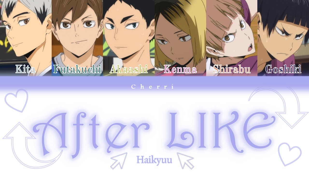 How would Haikyuu sing 'After LIKE' (IVE) (Colour coded lyrics)