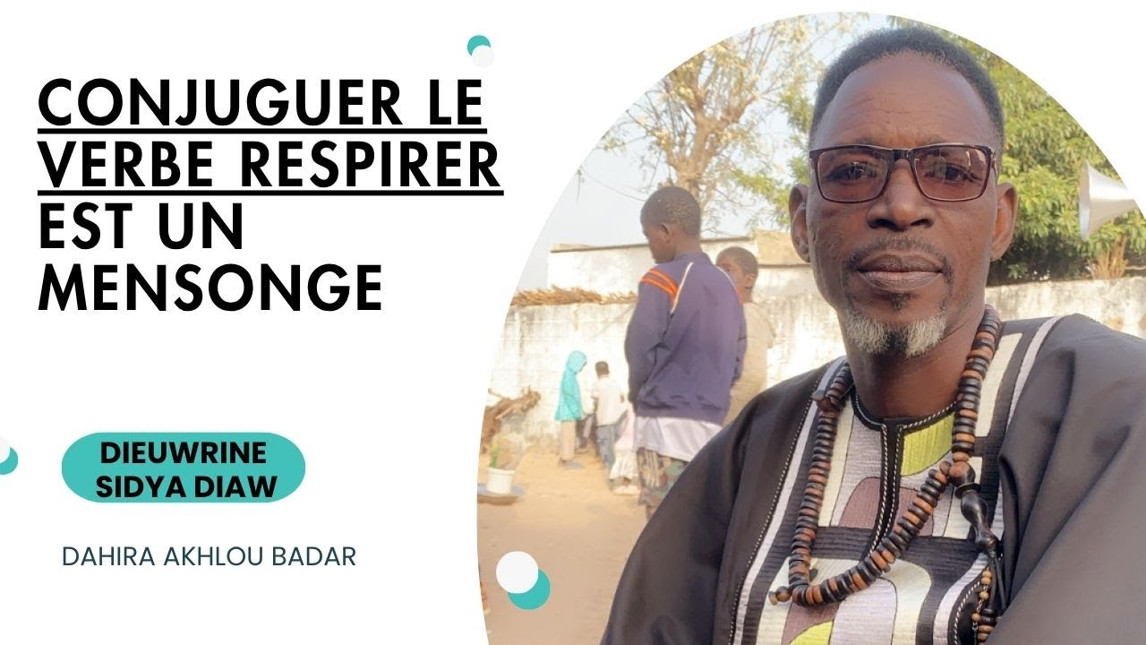 Dieuwrine SIDYA DIAW... Conjuguer le verbe RESPIRER c'est MENTIR