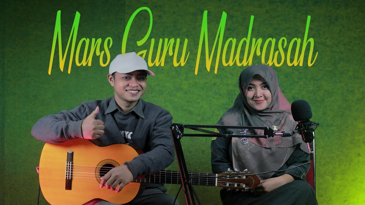Mars Guru Madrasah Karya M. Ridwan Taiyeb- Cover Kagum Pangesti A.R feat Arifqi Story