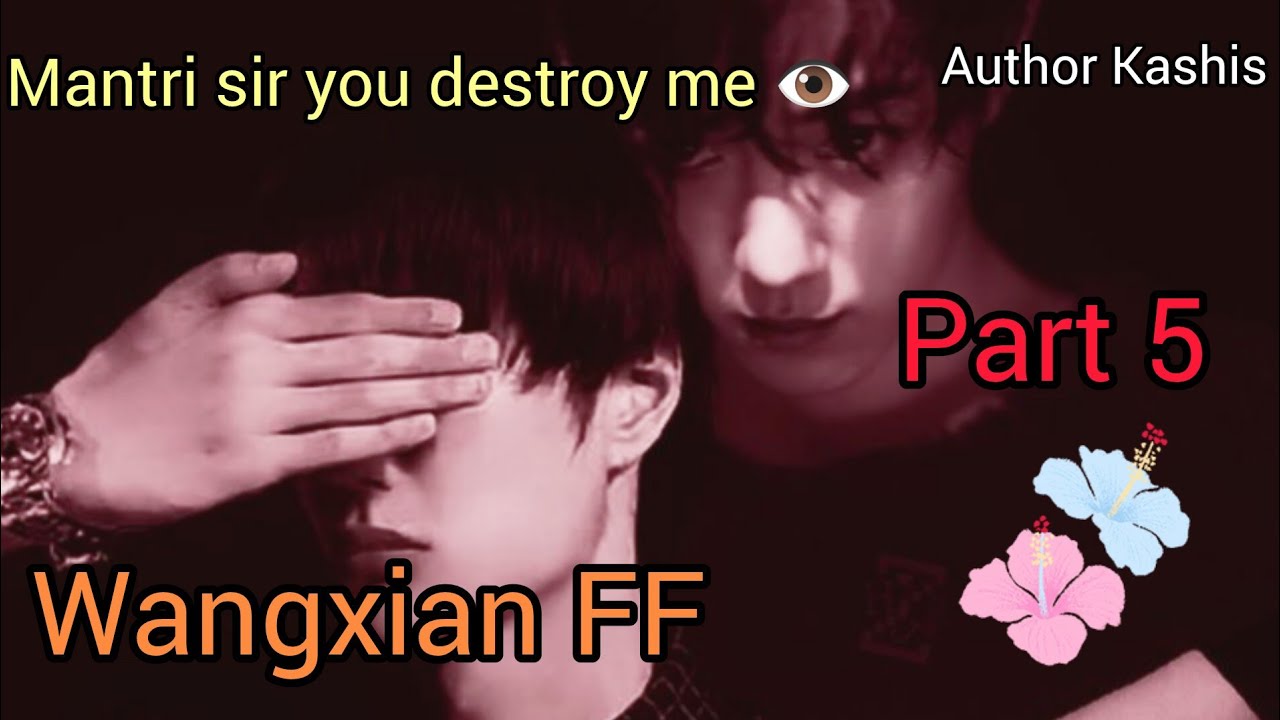 Mantri Sir you destroy me💔🧿#WangXian Fanfiction explained inHindi#part 5#wangxianff#Theuntamed#blBts