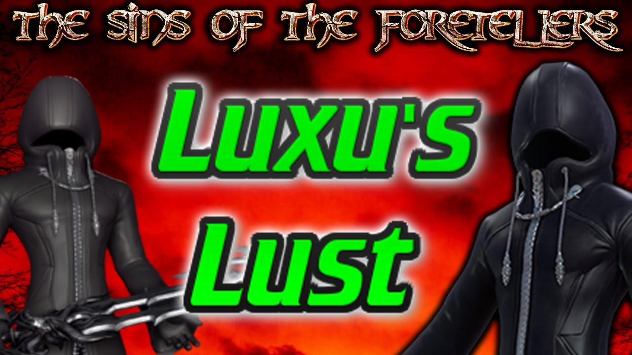 The Sins Of The Foretellers | Luxu's Lust | Kingdom Hearts 3 Theory/Discussion