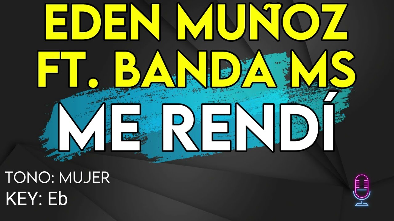 Eden Muñoz ft. Banda MS - Me Rendí - Karaoke Instrumental - Mujer