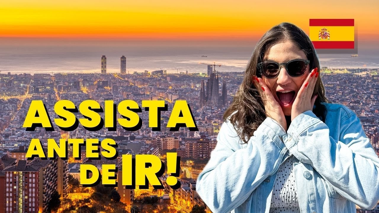 BARCELONA (ESPANHA) | TUDO que voce PRECISA SABER antes de ir!