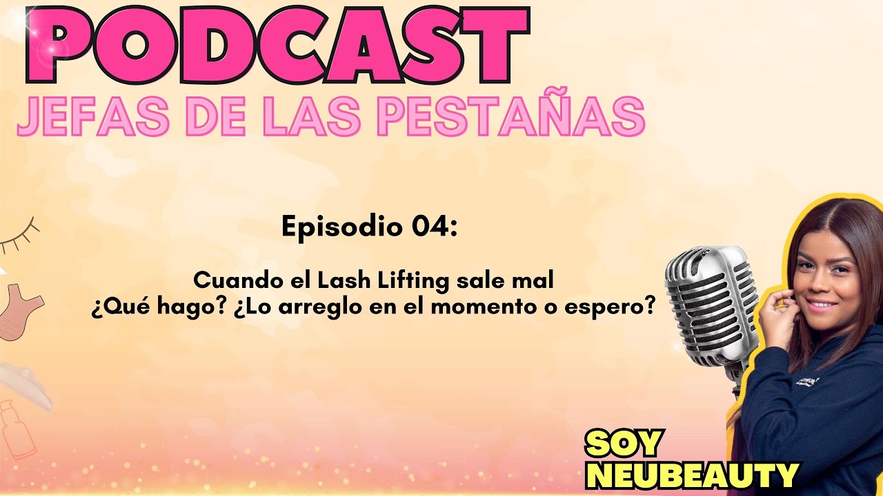 Episodio 04 Con Neu, mi lifting de pestañas salio mal, ¿cuando puedo arreglarlo? #jefasdelaspestañas