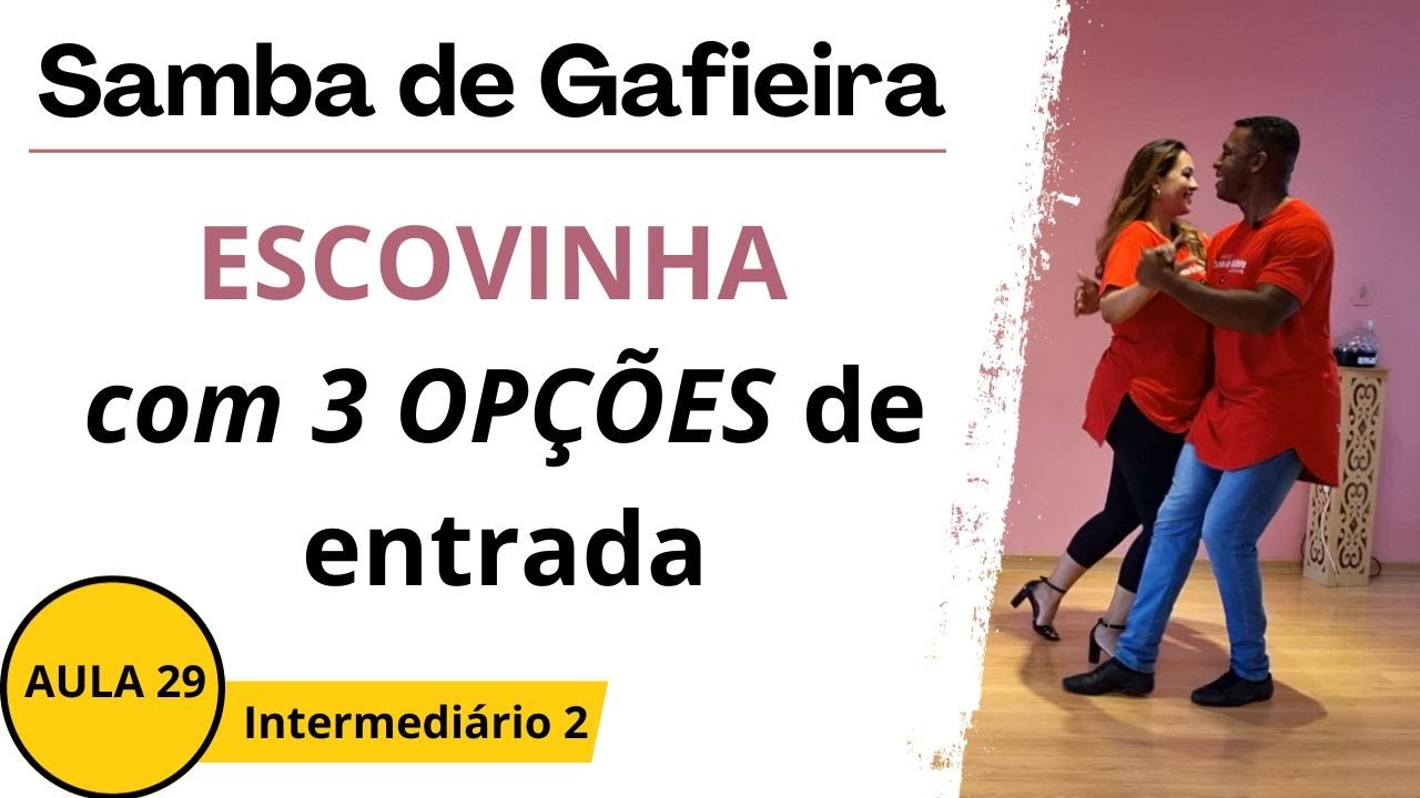 AULA 29 - Escovinha com 3 opções de entrada , aula de Samba de Gafieira