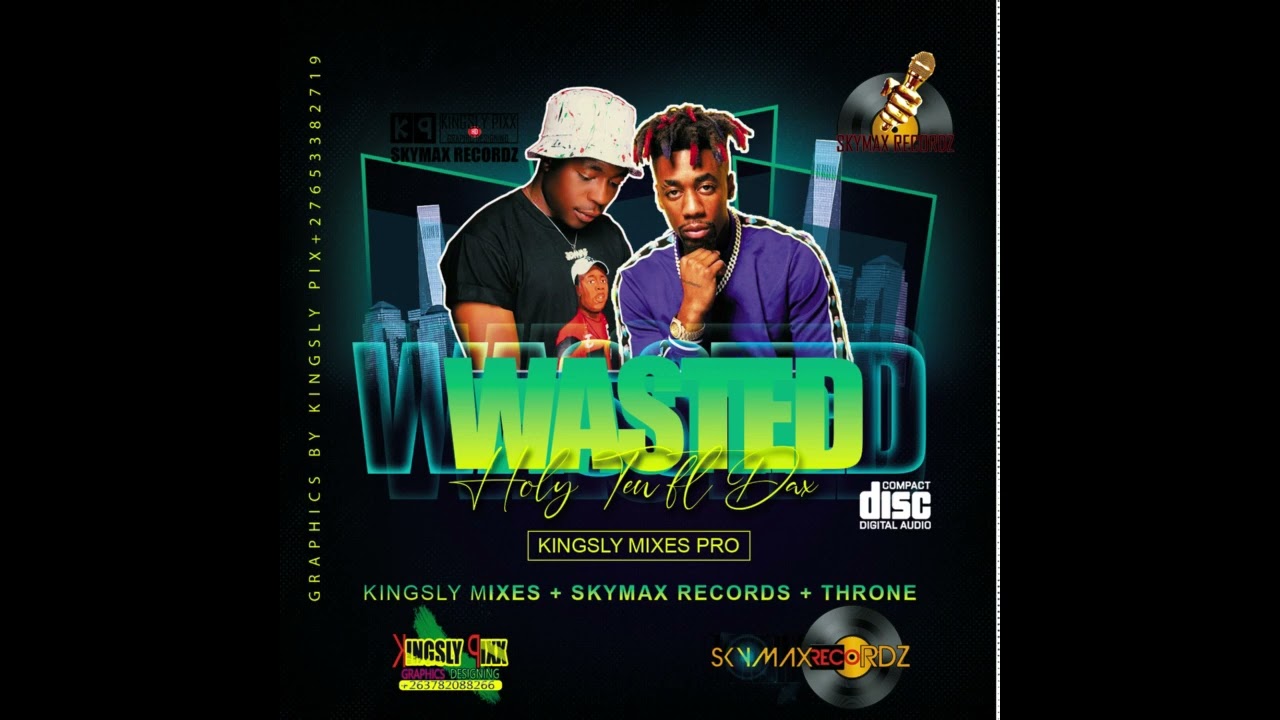 Holy Ten ft Dax-Wasted[Official Audio](Kingsly Mixes)Skymax Records