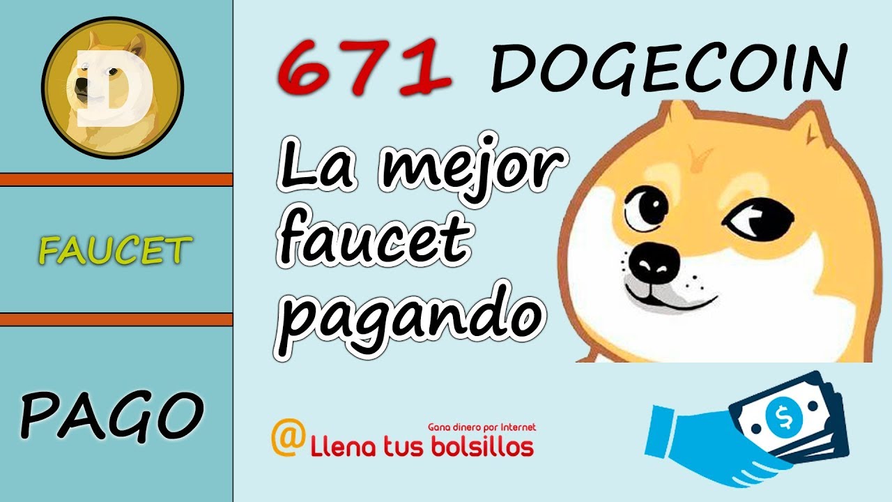 Pago 671 Dogecoin | Las faucet que m&aacute;s estan pagando