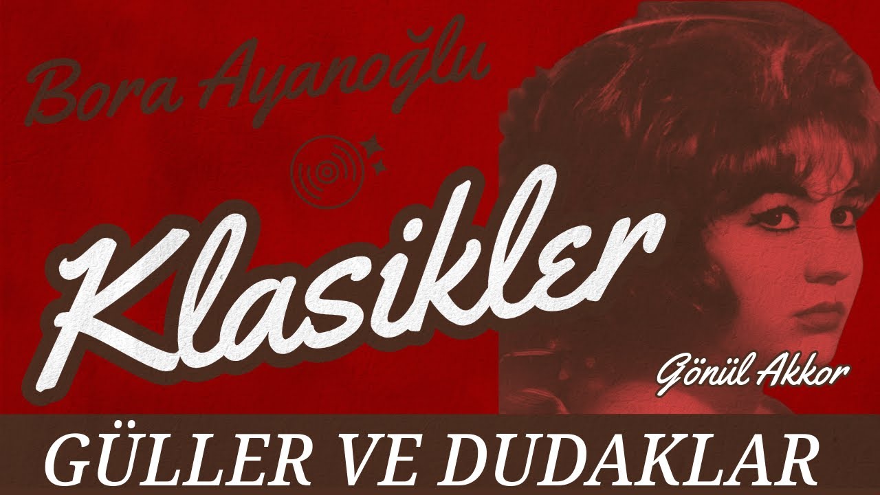 Klasikler - Güller ve Dudaklar