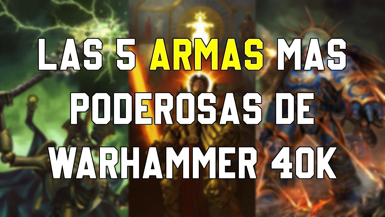Las 5 armas mas poderosas de Warhammer 40k