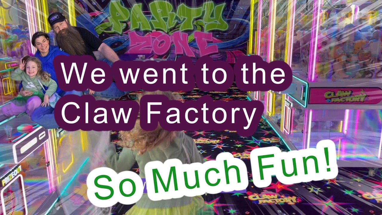 Video 1 of 2 We Went To The Claw Factory! So much FUN!!