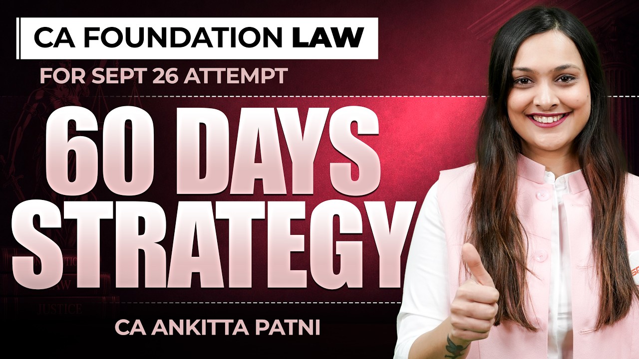 CA Foundation Law 60 Days Strategy for September 2026 Attempt by CA Ankita Patni