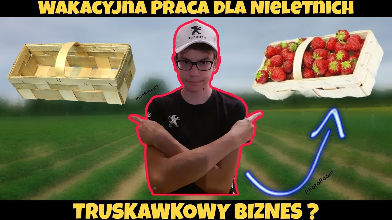 Wakacyjna Praca Dla Nieletnich - Zbi&oacute;r Truskawek