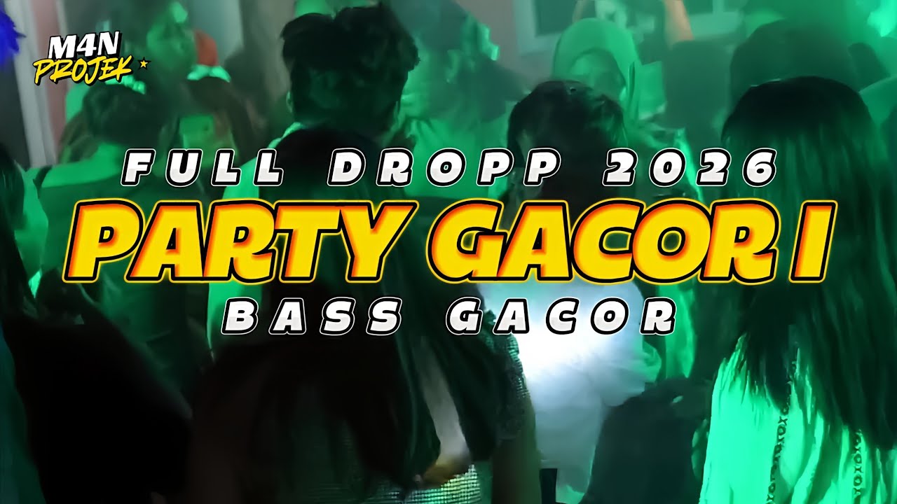 PARTY SENTAK🌴 PARTY GACOR  FULL DROP 1 (M4N PROJEK) BASS GACOR 2026