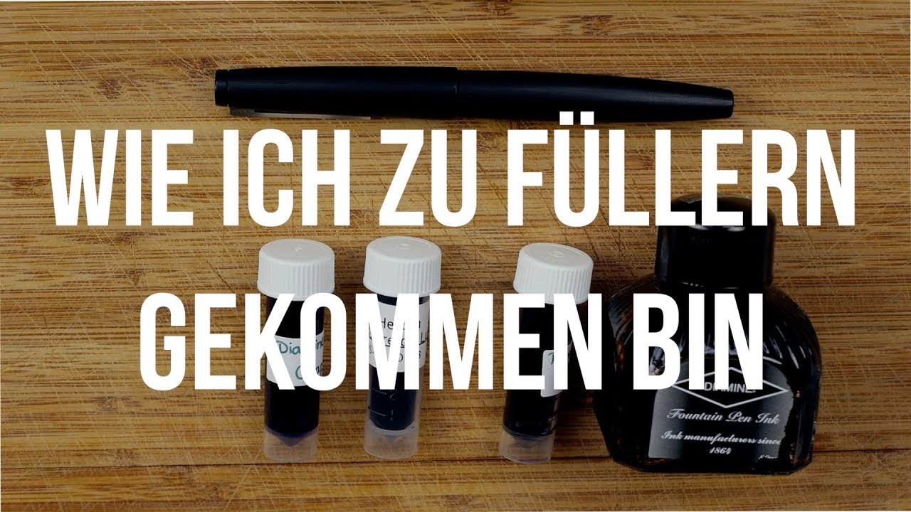 Wie ich zu Füllern gekommen bin