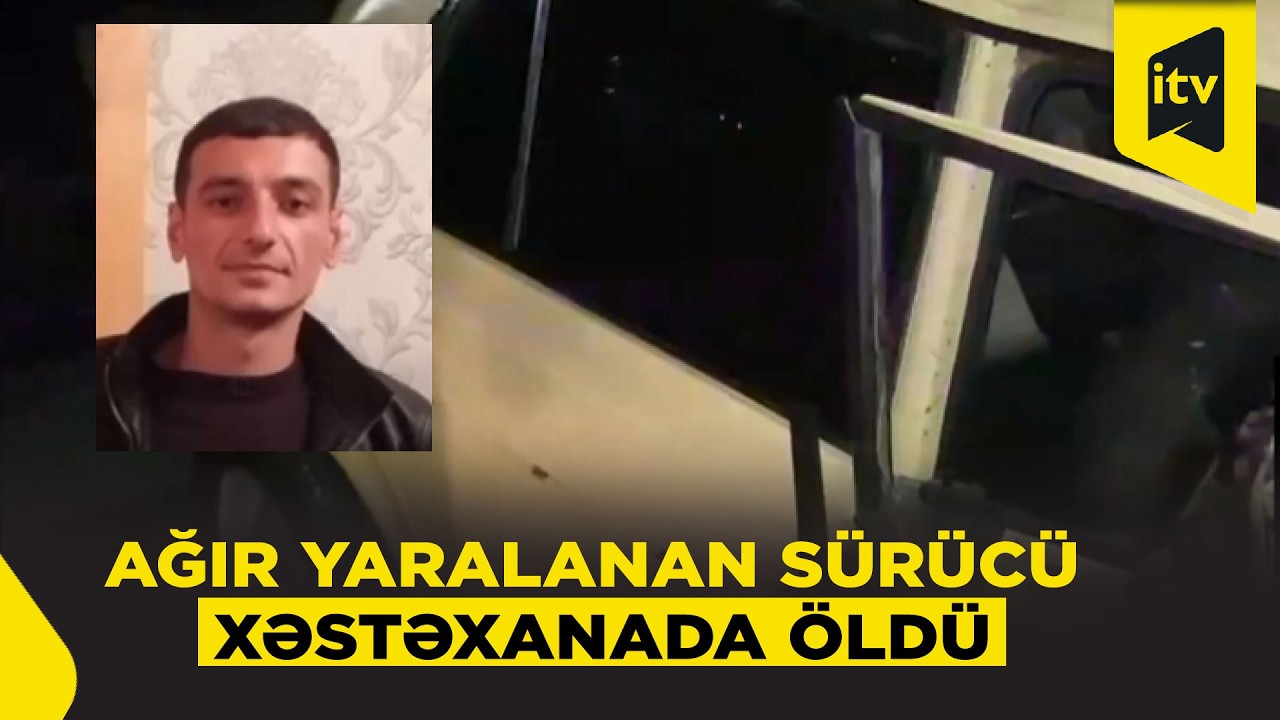 Göyçayda zəncirvari qəzada xəsarət alan sürücü xəstəxanada öldü