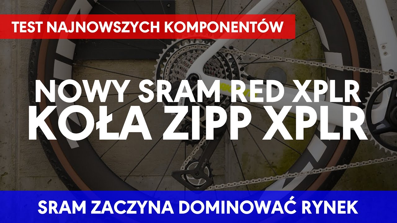 Sram RED XPLR,  jak się sprawuje? Koła Zipp 303 XPLR S, rewolucja czy kit? Czy Sram zdominuje rynek?