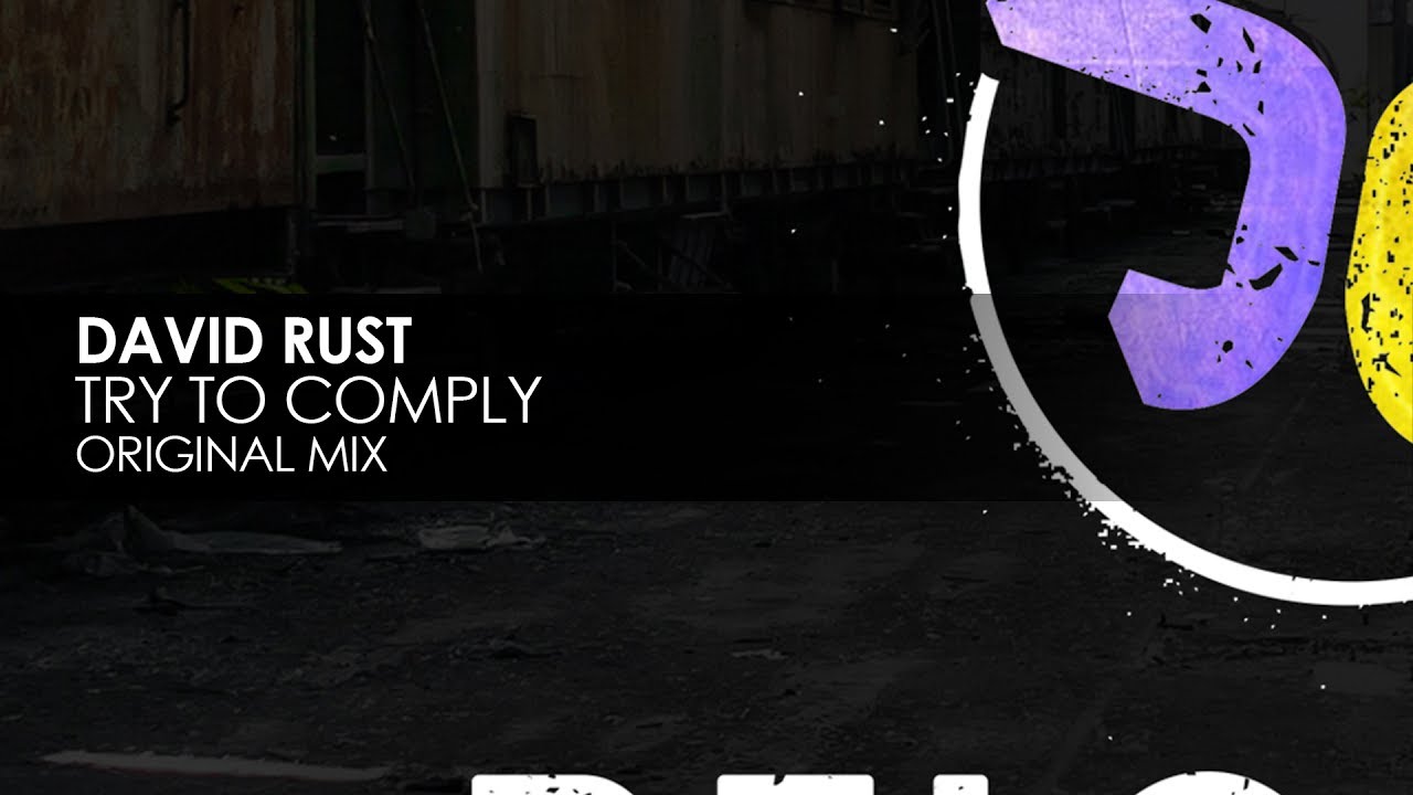 David Rust - Try To Comply