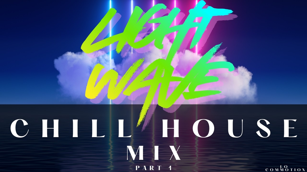 Chill Electronic House Music for Focus, Study & Background | LIGHT WAVE – Part 1