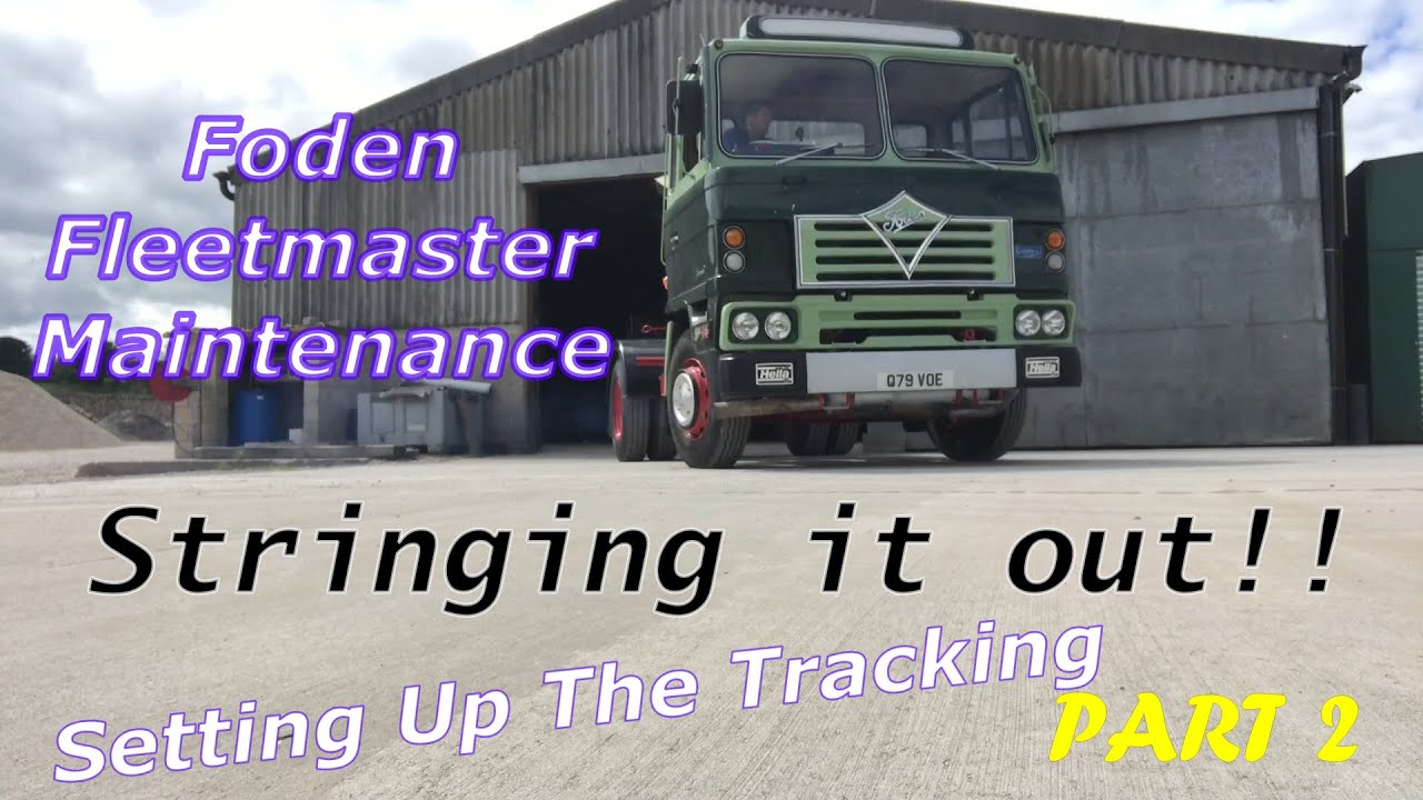 Tracking up the Foden Fleetmaster - Part 2.