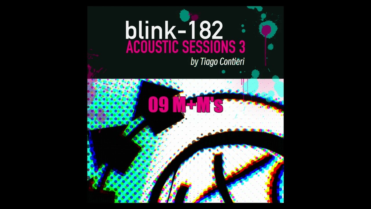 09 M+M's - Blink-182 Acoustic Session Vol. 3 by Tiago Contieri