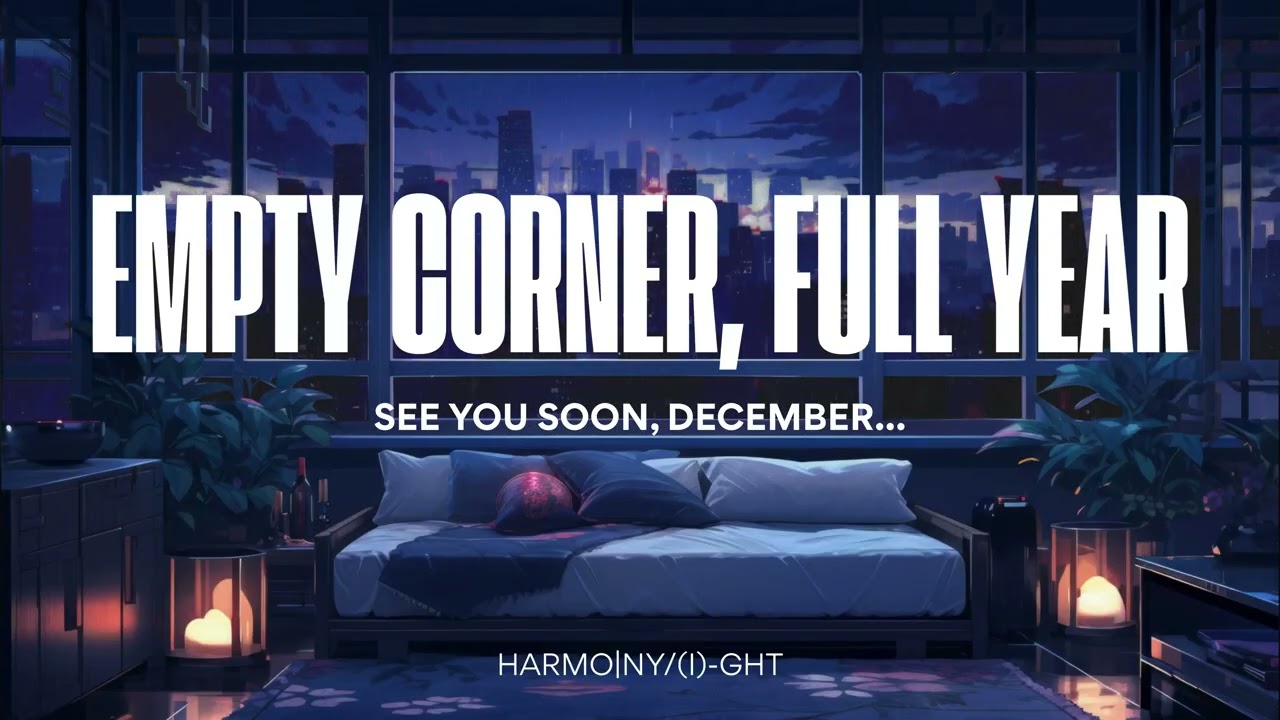 EMPTY CORNER, FULL YEAR | Where the Year Begins