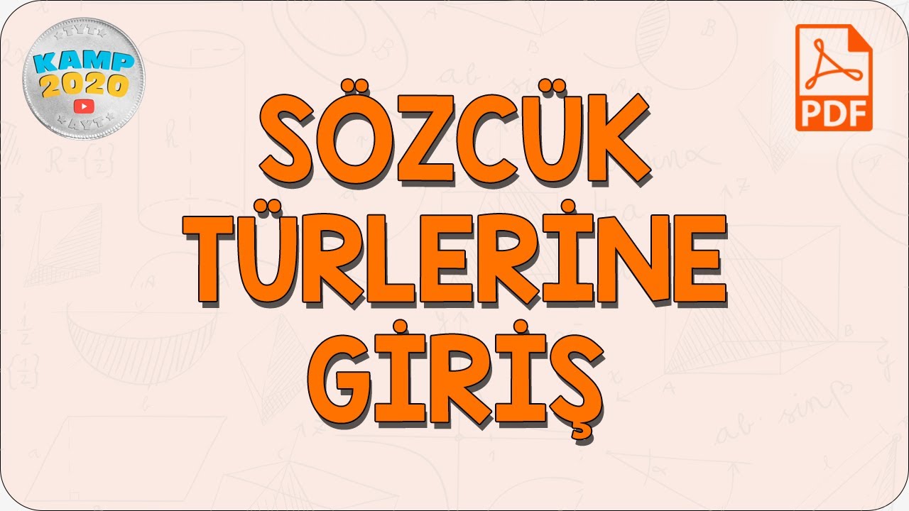 Sözcük Türlerine Giriş (İsim,Sıfat,Zamir ve Zarf) | Kamp2020
