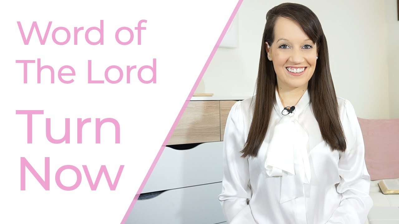 WORD OF LORD: TURN NOW