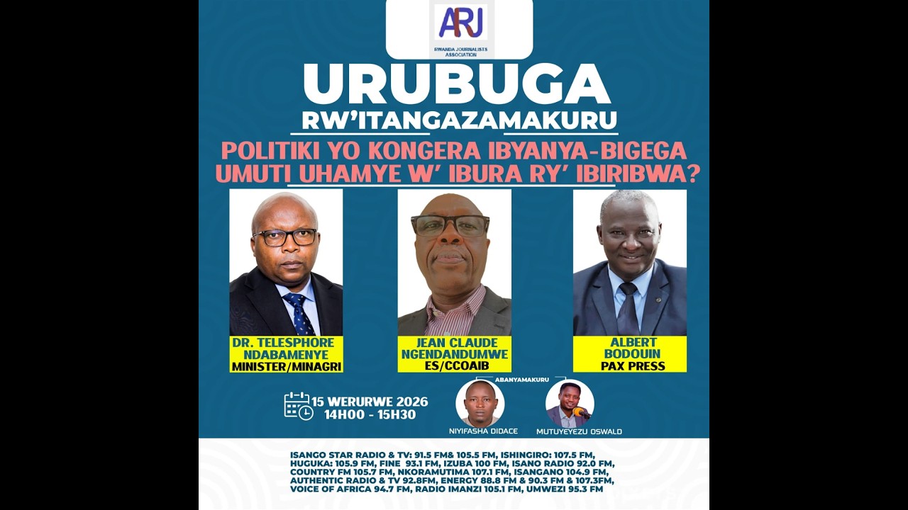 🔴URUBUGA RW'ITANGAZAMAKURU : POLITIKE YO KONGERA IBYANYA-IBIGEGA UMUTI UHAMYE W'IBURA RY'IBIRIBWA?