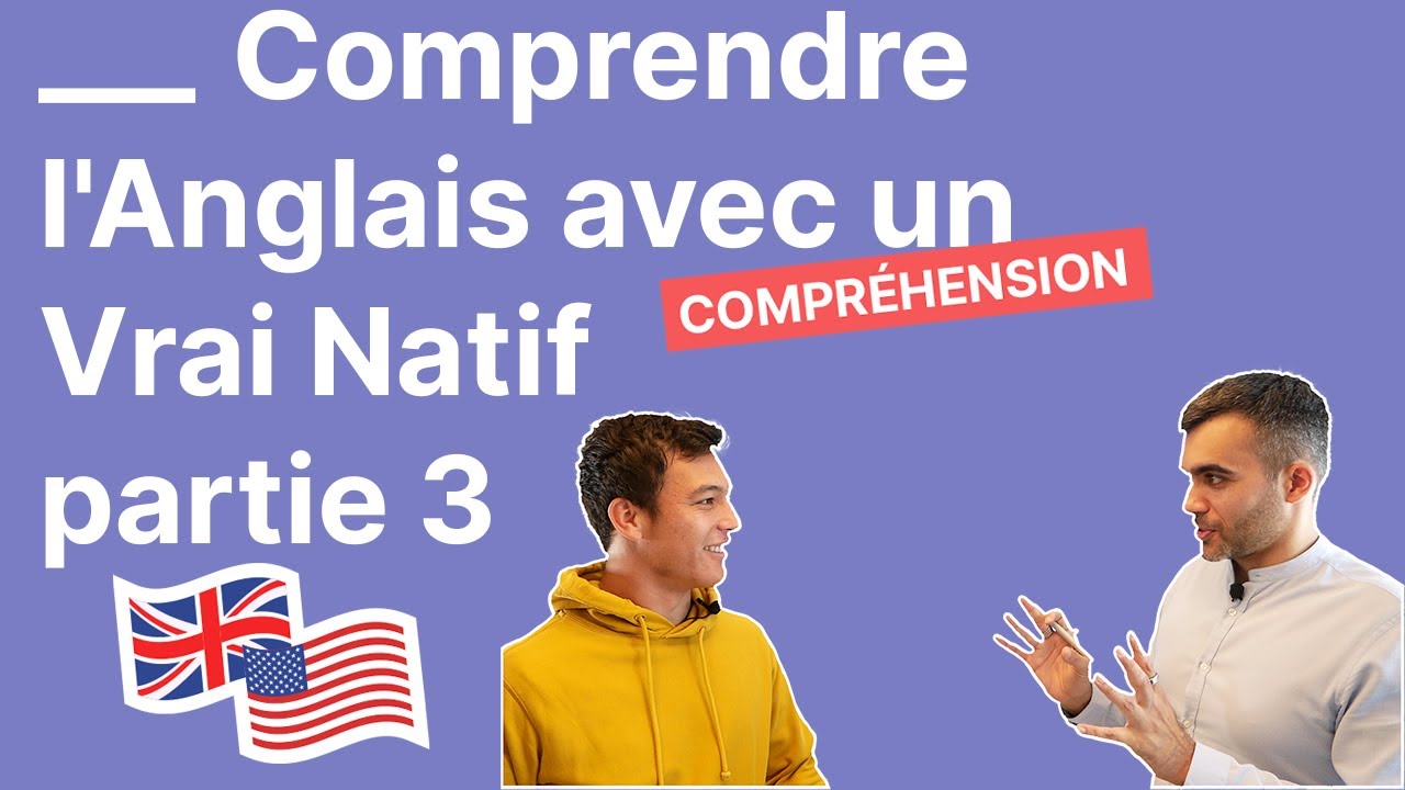 Comprendre l'Anglais Facilement - Dialogue Drôle avec un Vrai Natif - Partie 3