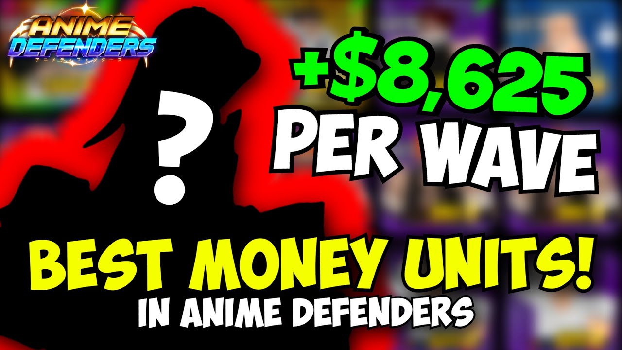 The Best Money Farm Units in Anime Defenders!