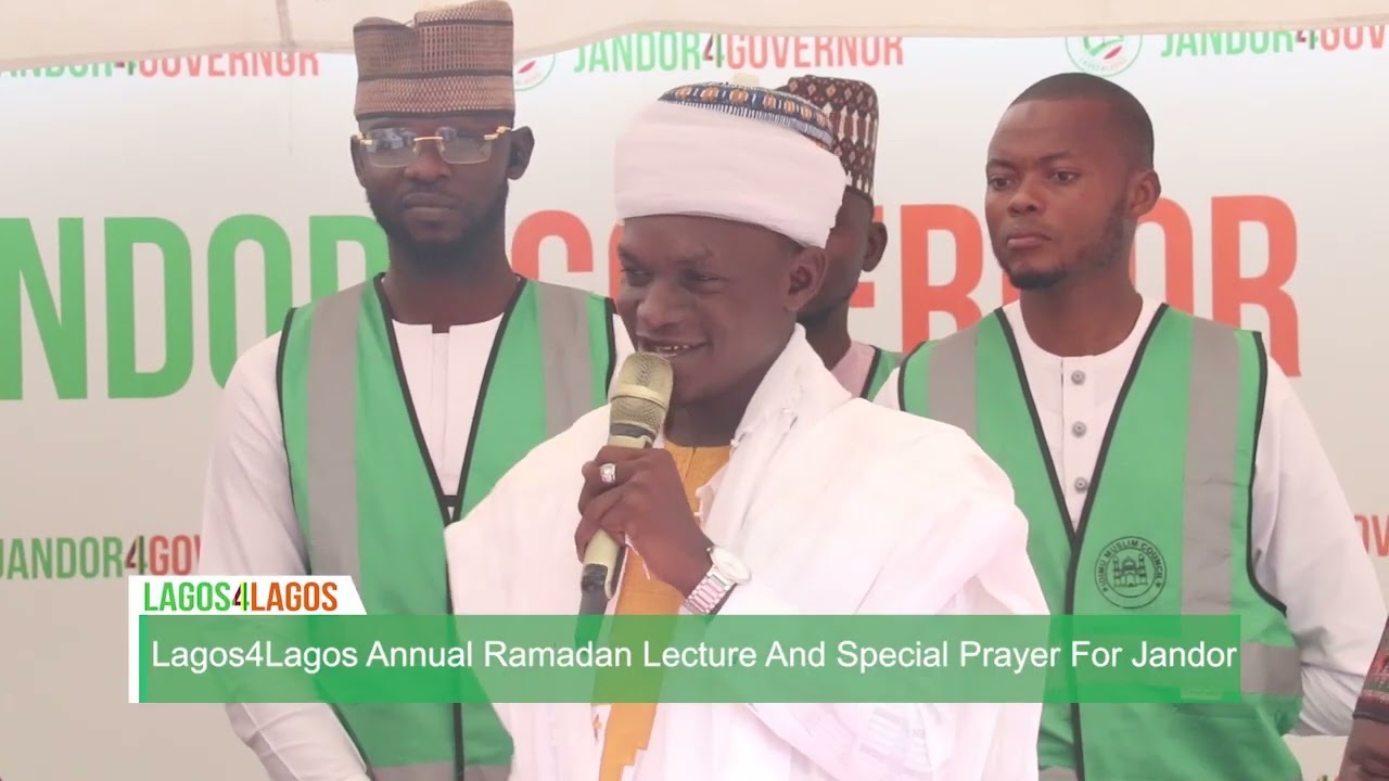 Lagos4Lagos Annual Ramadan Lecture And Special Prayer For Jandor...!