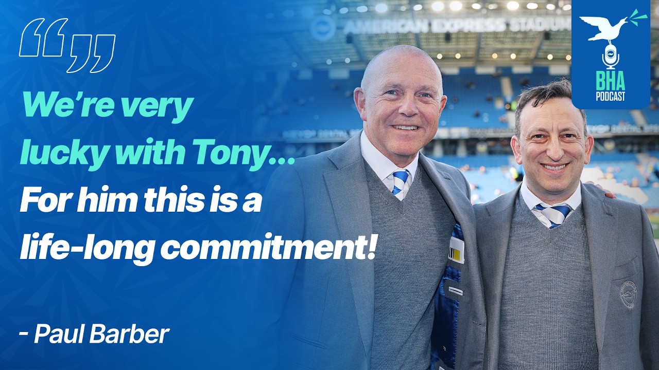 Paul Barber on 125 year celebrations, Milner's worth ethic and the women's stadium | BHA Podcast