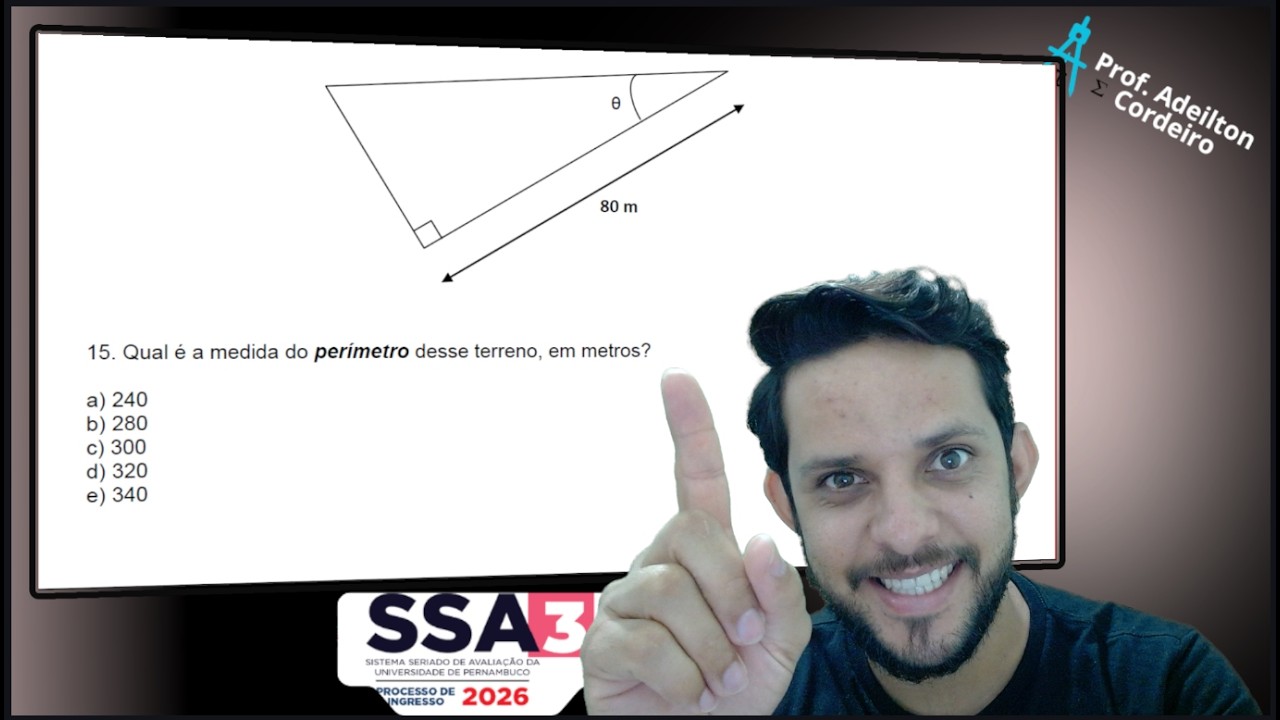 QUESTÕES 15 e 16 SSA3 2026 - Razão Trigonométrica (Tangente), Teorema de Pitágoras Área do Triângulo