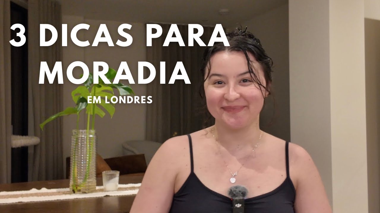 3 DICAS pra quem vai escolher um ALUGUEL em LONDRES
