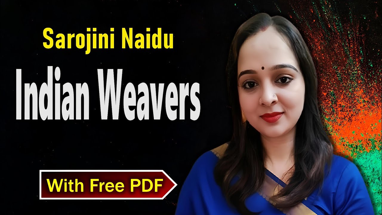 Indian Weavers by Sarojini Naidu in Hindi | Indian Weavers Poem | Sarojini Naidu