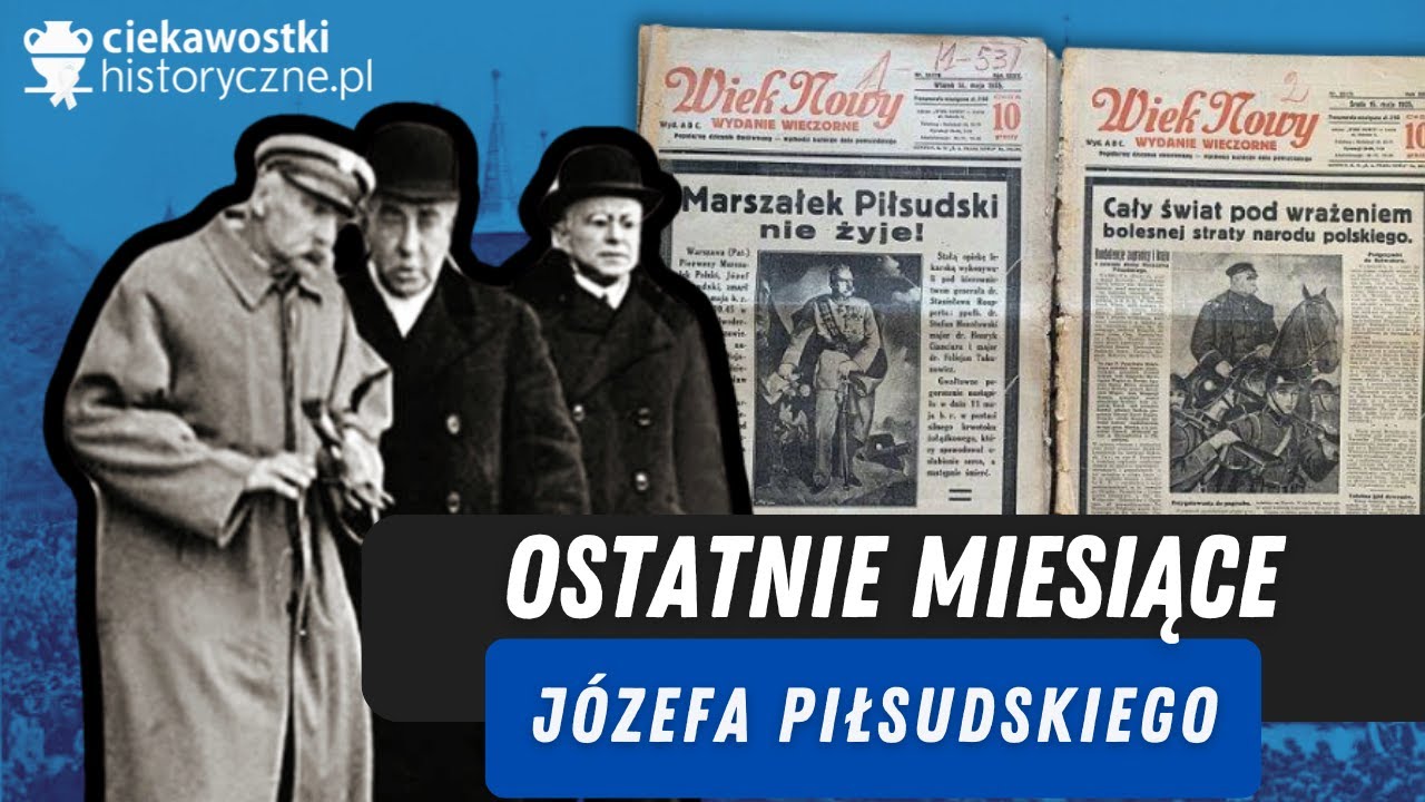 Ostatnie miesiące Józefa Piłsudskiego