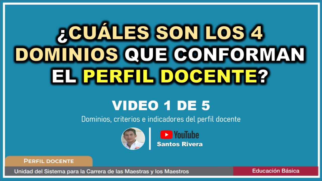 Dominios, criterios e indicadores del perfil docente (Video 1 de 5)