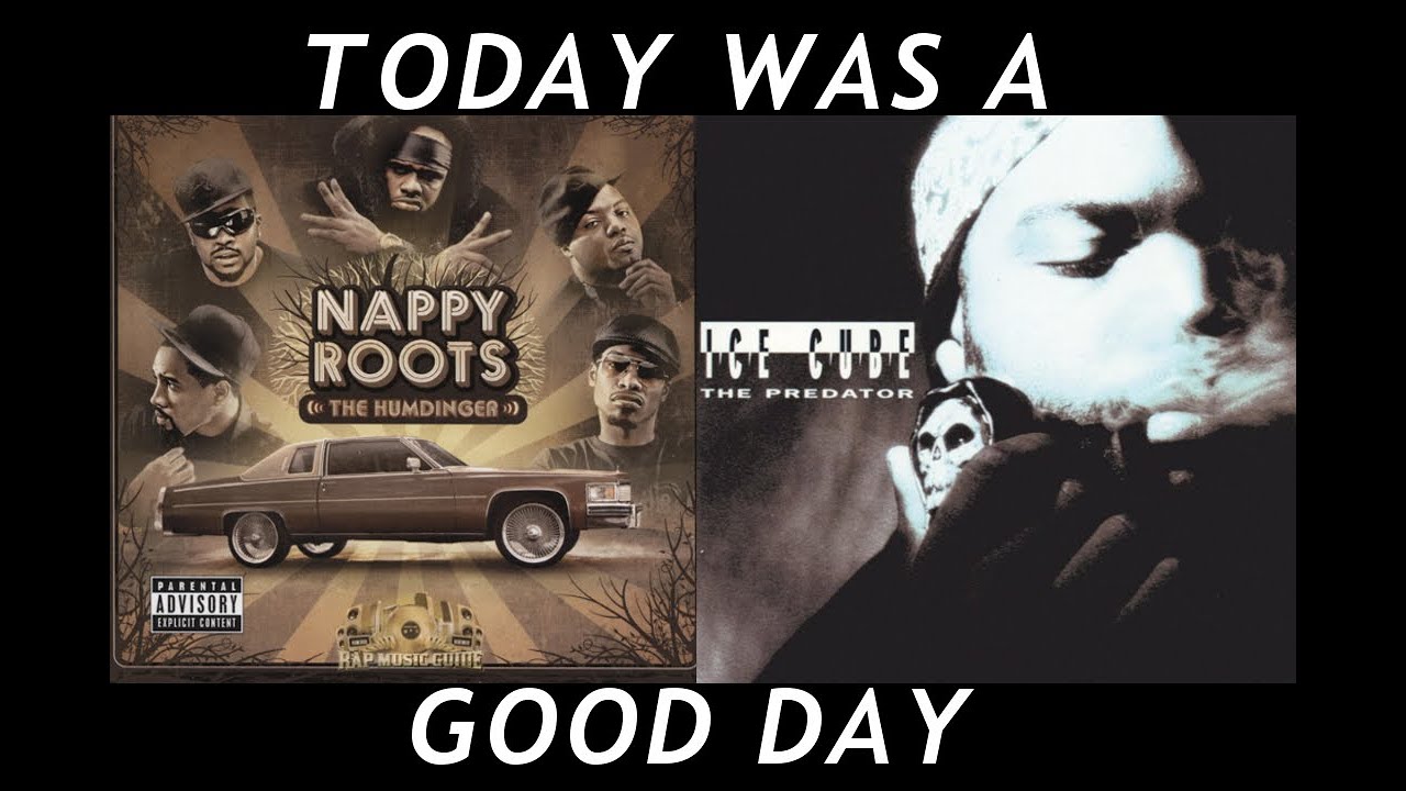 Ice Cube vs. Nappy Roots - Today Was a Good Day