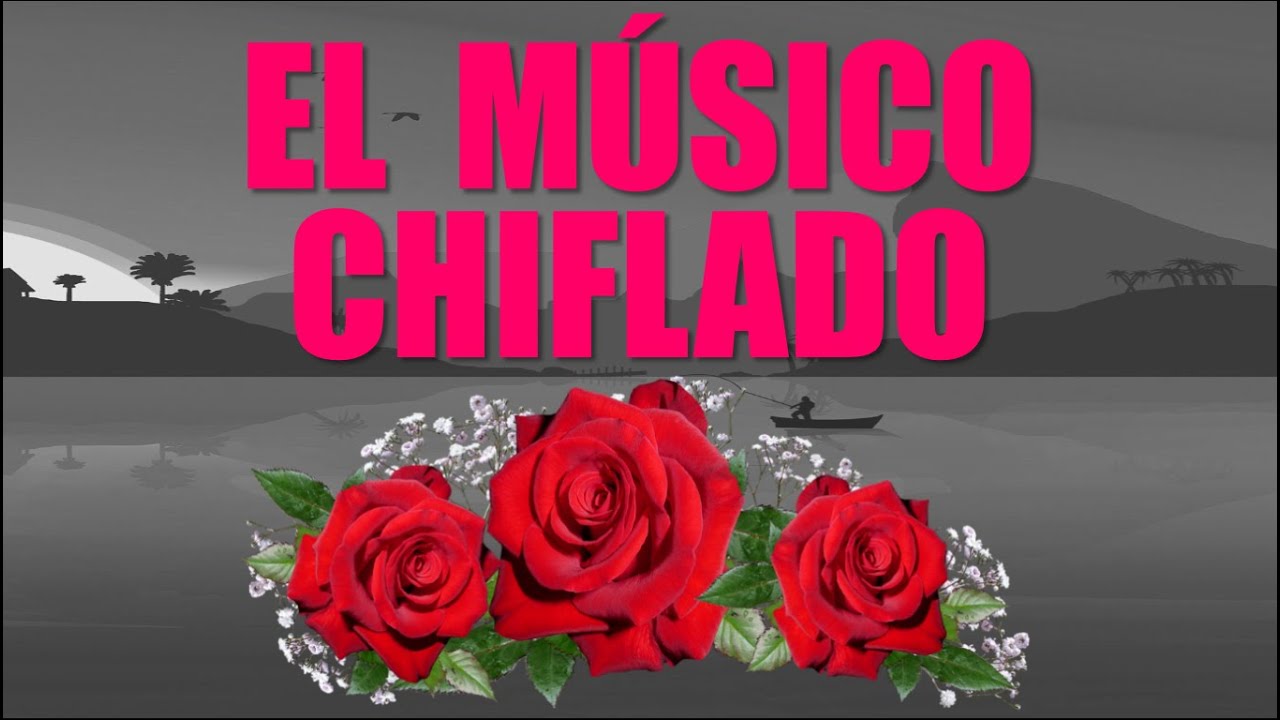 El M&uacute;sico Chiflado