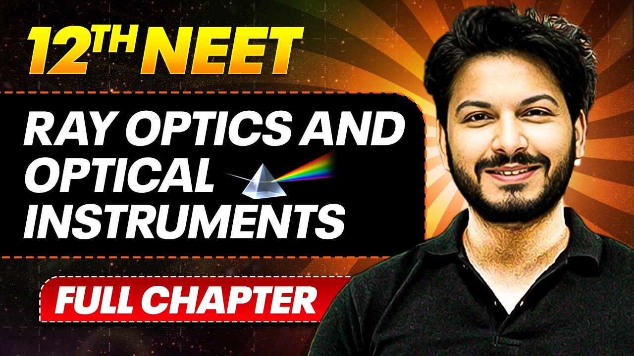Ray Optics and Optical Instruments FULL CHAPTER | Class 12th Physics | PhysicsWallah