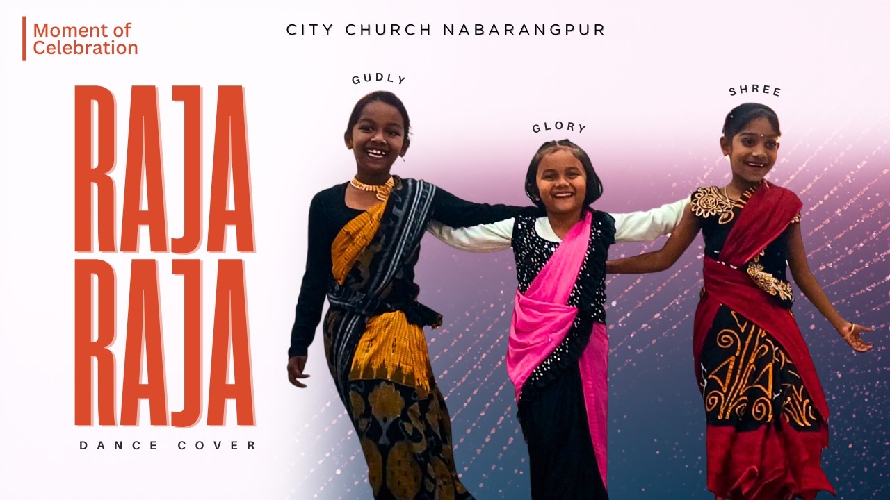 MOMENT OF CELEBRATION || RAJA RAJA DANCE COVER || GUDLY, GLORY & SHREE || CITY CHURCH NABARANGPUR
