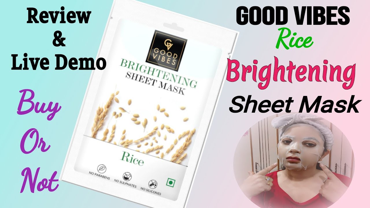 Good Vibes Rice Brightening Sheet Mask || How to use sheet Mask the proper way || live Demo