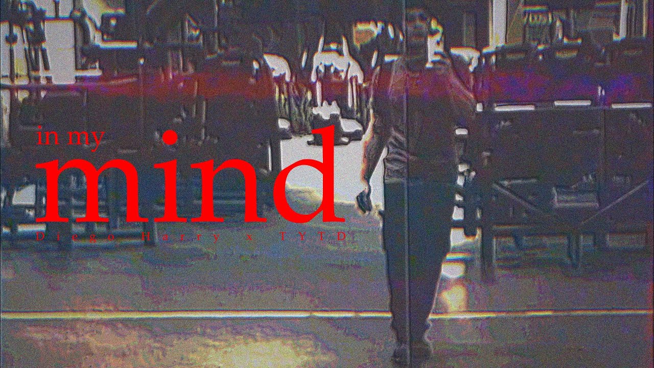 Diego Harry x TYTD - IN MY MIND