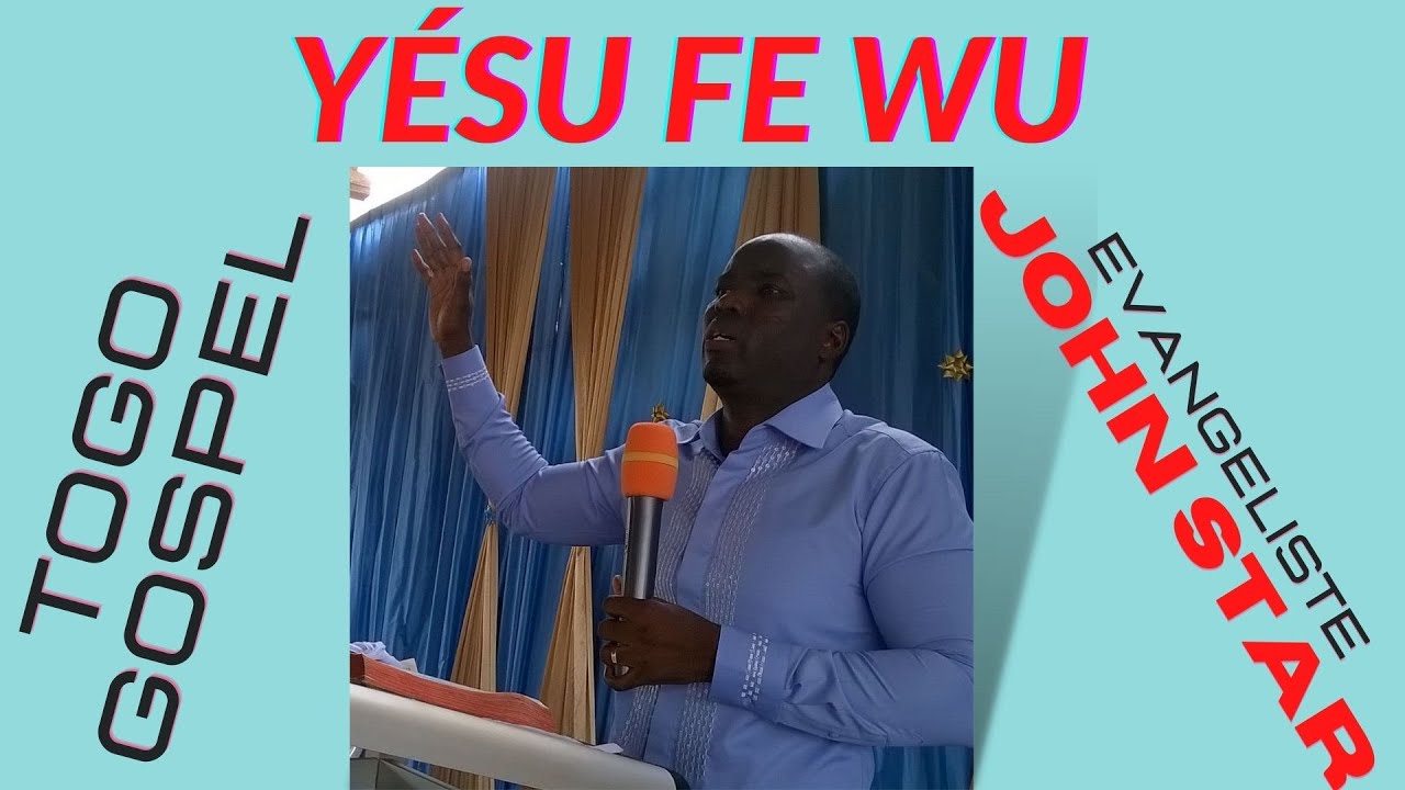 John star togo: Yesu fe wu  - Togo Ewe Gospel Adoration