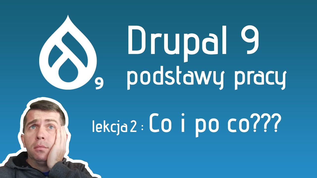 Co i po co? Drupal 9 jakie kryje funkcje? #2