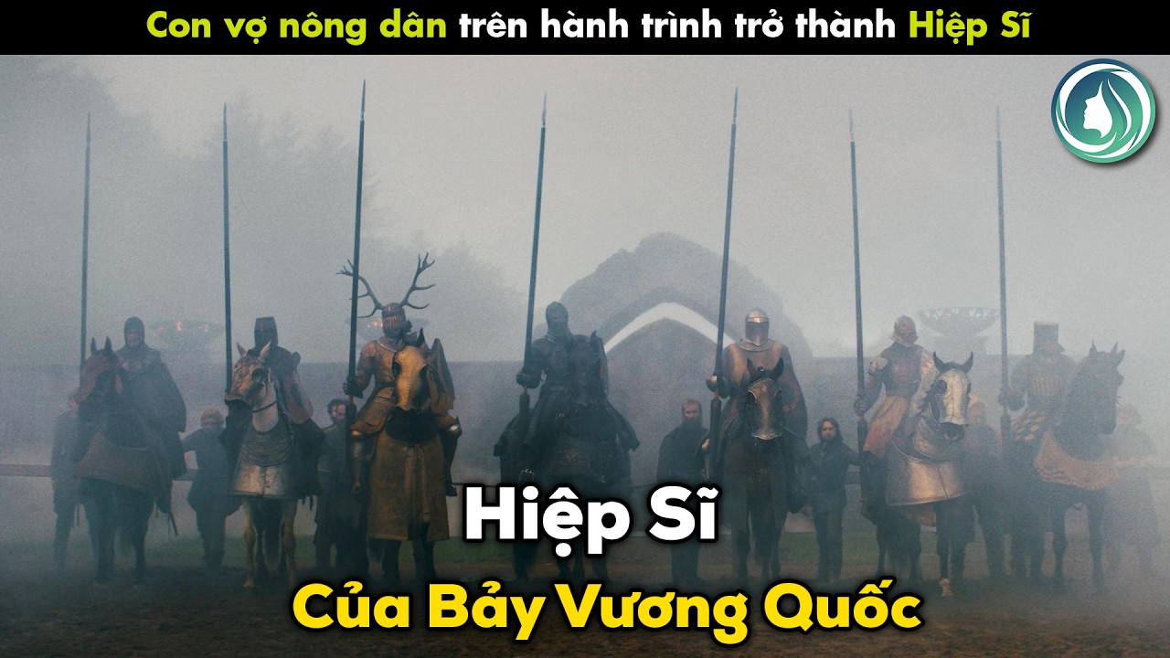 H&agrave;nh Tr&igrave;nh Từ Kẻ Ăn Gi&oacute; Nằm Sương Trở Th&agrave;nh Hiệp Sĩ Của 7 Vương Quốc | FULL SS1 | B&agrave; T&aacute;m Review