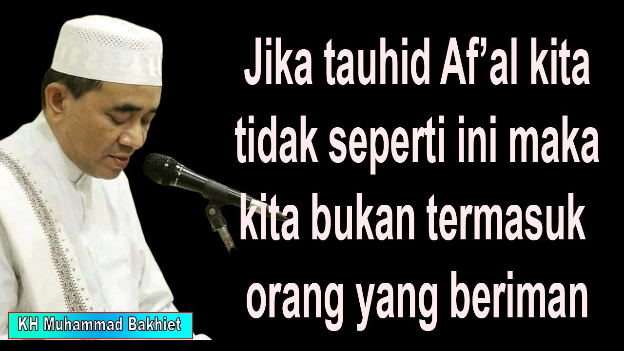 Jika tauhid Af’al kita tidak seperti ini maka kita bukan termasuk orang yang beriman