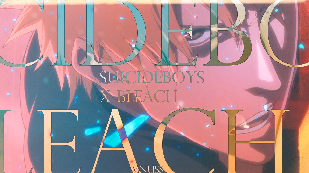 $UICIDEBOY$ FT BLEACH (part1)