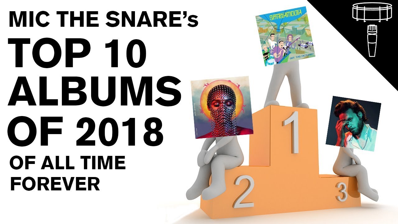TOP 10 ALBUMS OF 2018 | Mic The Snare